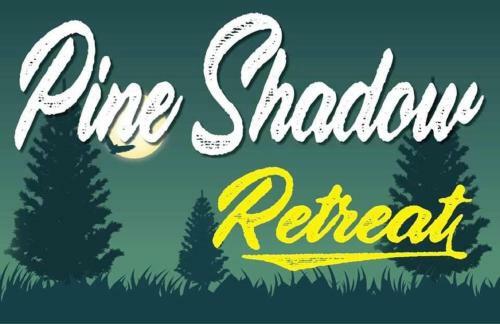 Pine Shadow Retreat