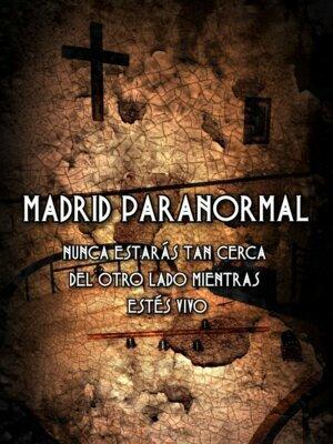 Madrid Paranormal. Vive la experiencia