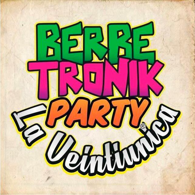 Berbetronik Party - La ventiúnica 