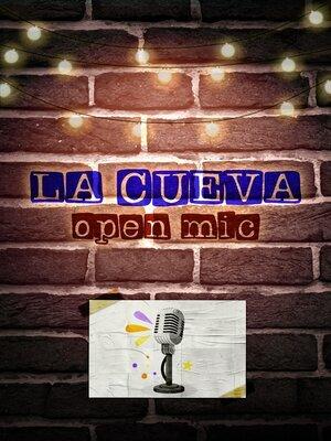 La Cueva Comedy  Club, Open Mic!!!