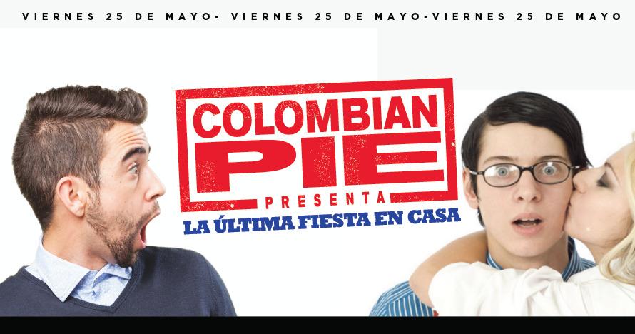 Colombian Pie -La última fiesta en casa