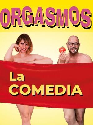Orgasmos, La Comedia