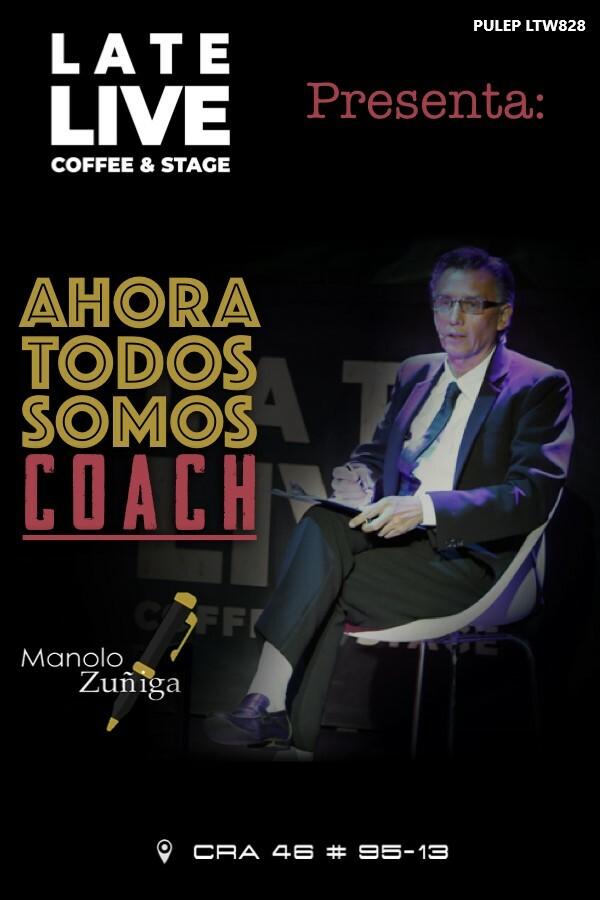 Ahora todos somos coach con Manolo Zúñiga (Papuchis)