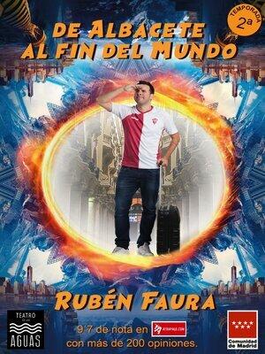 De Albacete al fin del mundo, Rubén Faura