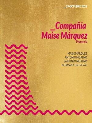 Compañía Maise Márquez -  Presencia