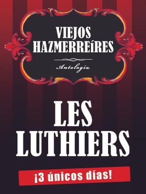 Les Luthiers - Viejos Hazmerreíres, en Madrid