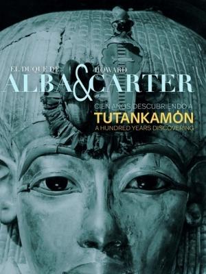 Alba y Carter. Cien años descubriendo a Tutankhamon.
