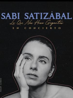 Sabi Satizábal  - Lo Que Nos Hizo Gigantes