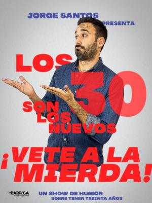 Los 30 son los nuevos... ¡Vete a la mierda! - Jorge Santos en Cáceres