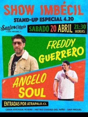 Show imbécil 420 - Freddy Guerrero & Angelo Soul